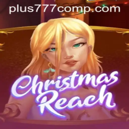 Discover the Festive Adventure of ChristmasReach and the Magic of Plus 777 Com
