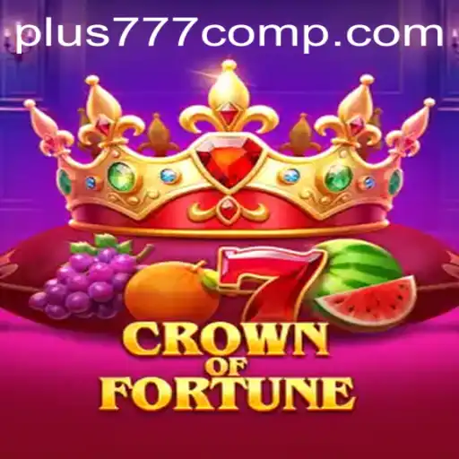 Unraveling the Excitement of CrownofFortune at Plus 777 Com