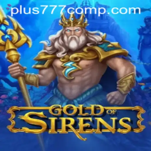 Discover the Enchanting World of GoldofSirens with Plus 777 Com