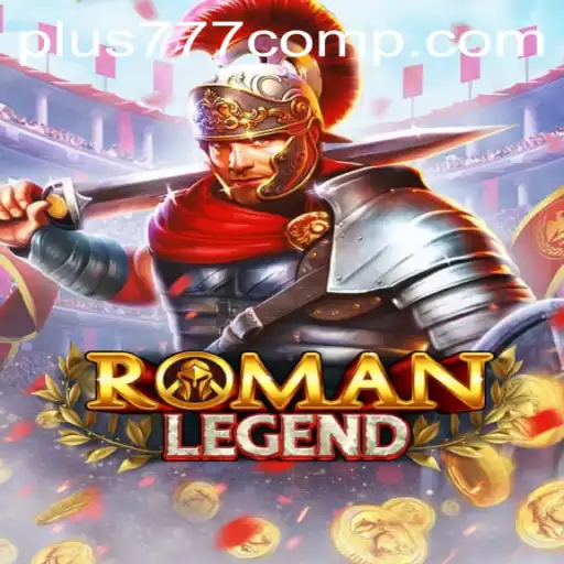 Unveiling RomanLegend: A Journey Through Time and Fortune