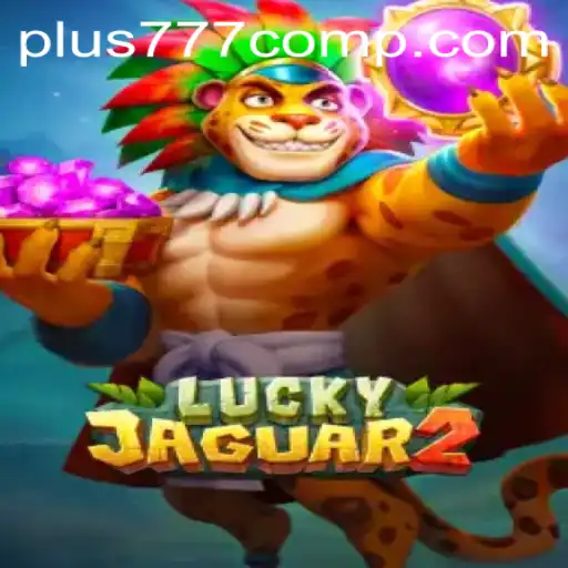 Experience the Thrill of Luckyjaguar2 at Plus 777 Com
