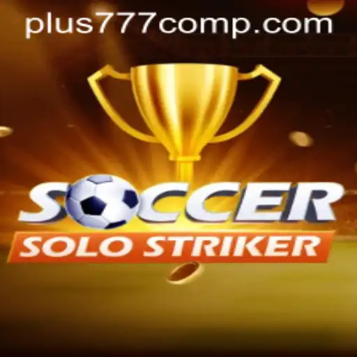 Experience Unmatched Excitement with SoccerSoloStriker and Plus 777 Com