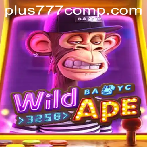 Discover the Adventure of WildApe3258 and Its Exciting World of Plus 777 Com